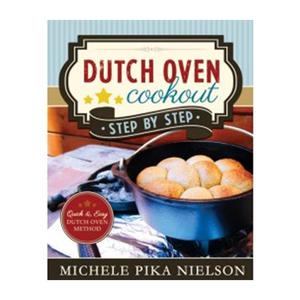 Dutch Oven Cookout Step-by-Step - Michele Pika Nielson