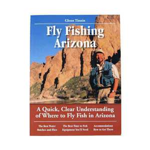 No Nonsense Fly Fishing Arizona By Glenn Tinnin