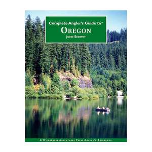 Wilderness Adventures Oregon, Complete Anglers Guide